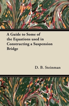Paperback A Guide to Some of the Equations Used in Constructing a Suspension Bridge Book