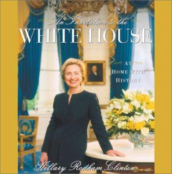 Hardcover An Invitation to the White House: At Home with History Book