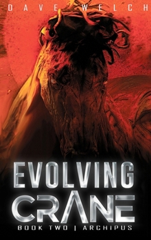 Hardcover Evolving Crane: Book Two Archipus Book