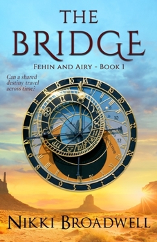 Paperback The Bridge: Can a shared destiny travel across time? Book