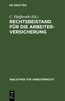 Hardcover Rechtsbeistand Für Die Arbeiterversicherung: Formulare Nebst Anleitung Zur Selbstanfertigung Aller in Invaliden- Und Alters-, Unfall- Oder Krankenvers [German] Book