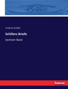 Paperback Schillers Briefe: Sechster Band [German] Book