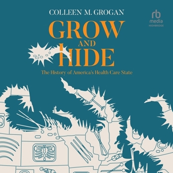Audio CD Grow and Hide: The History of America's Health Care State Book