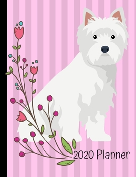 Paperback 2020 Planner: West Highland White Terrier Dog Pink 2020 Weekly Planner Organizer Dated Calendar And ToDo List Tracker Notebook Book