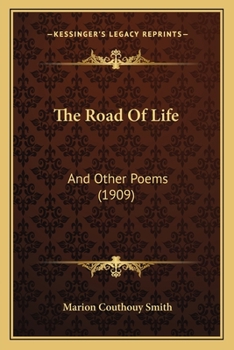 Paperback The Road Of Life: And Other Poems (1909) Book