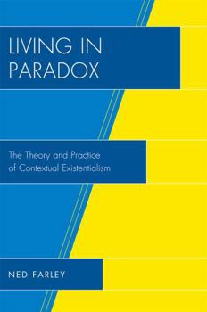 Paperback Living in Paradox: The Theory and Practice of Contextual Existentialism Book