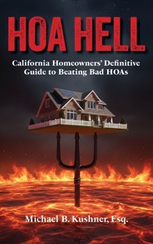 Hardcover Hoa Hell: California Homeowners' Definitive Guide to Beating Bad HOAs Book