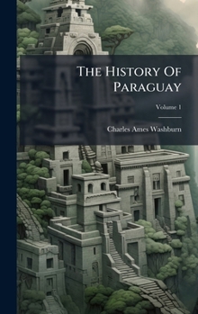 Hardcover The History Of Paraguay Book