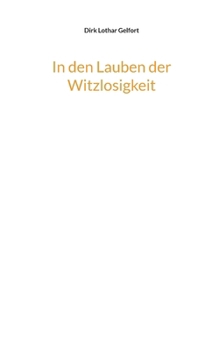 Paperback In den Lauben der Witzlosigkeit [German] Book
