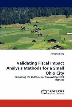 Paperback Validating Fiscal Impact Analysis Methods for a Small Ohio City Book
