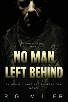 Paperback No Man Left Behind An Iris Williams and Annette Toni novel: An Iris Williams & Annette Toni Novel. Book