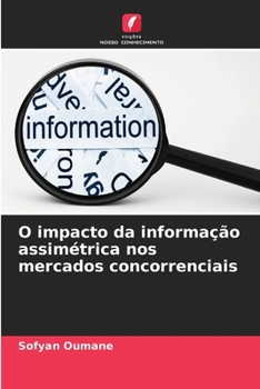 Paperback O impacto da informação assimétrica nos mercados concorrenciais [Portuguese] Book