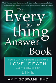 Paperback The Everything Answer Book: How Quantum Science Explains Love, Death, and the Meaning of Life Book