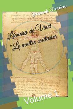 Paperback Léonard de Vinci "Le maître couturier": Volume 1 [French] Book