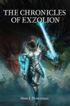 Paperback The Chronicles of Exzolion Book