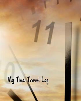 Paperback My Time Travel Log Book