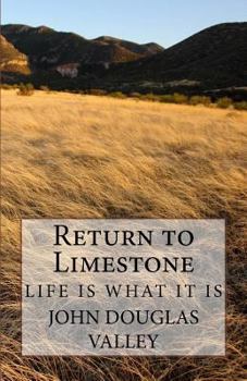 Paperback Return to Limestone: Life Is What It Is Book