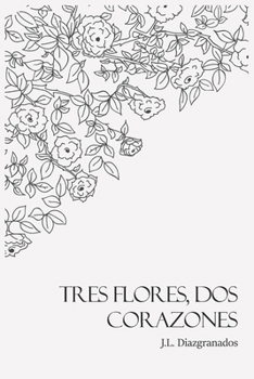 Paperback Tres Flores, Dos Corazones [Spanish] Book
