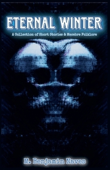 Paperback Eternal Winter: A Collection of Short Stories & Macabre Folklore - Deluxe Edition Book