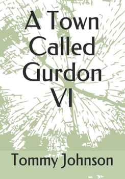 Paperback A Town Called Gurdon VI Book
