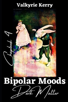 Paperback Bipolar Moods Chapbook 4: Dark Matter Book