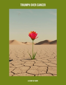 Paperback Triumph Over Cancer: A Story Of Hope Book