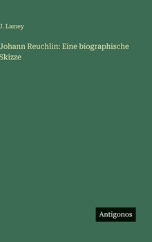 Johann Reuchlin: Eine biographische Skizze (German Edition)