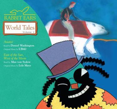 Anansi & East of the Sun West of the Moon (Rabbit Ears World Tales, Volume 3) - Book #3 of the Rabbit Ears World Tales
