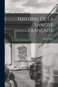 Paperback Histoire De La Langue Française [French] Book