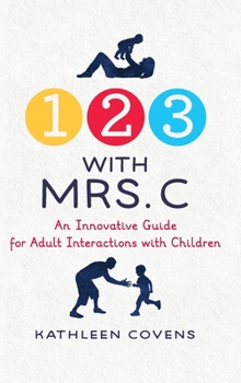 Hardcover 1, 2, 3 with Mrs. C: An Innovative Guide for Adult Interactions With Children Book