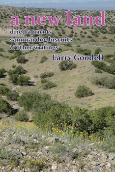 Paperback A New Land: Dried Apricots, Samurai Dog Biscuits, & Other Writings Book