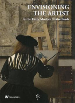 Hardcover Netherlands Yearbook for History of Art / Nederlands Kunsthistorisch Jaarboek 59 (2009): Envisioning the Artist in the Early Modern Netherlands / Het Book