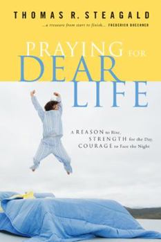 Paperback Praying for Dear Life: A Reason to Rise, Strength for the Day, Courage to Face the Night Book