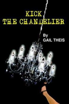 Hardcover Kick The Chandelier Book