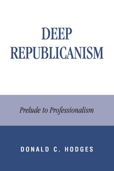 Paperback Deep Republicanism: Prelude to Professionalism Book