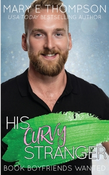 His Curvy Stranger: A Small-Town Curvy Girl Romance (Book Boyfriends Wanted) - Book #14 of the Book Boyfriends Wanted