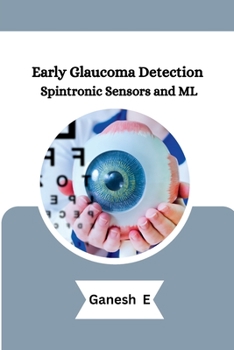 Paperback Early Glaucoma Detection Spintronic Sensors and ML Book