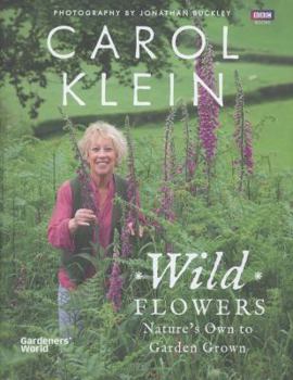 Hardcover Wild Flowers: Nature's Own to Garden Grown Book