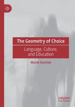 Paperback The Geometry of Choice: Language, Culture, and Education Book