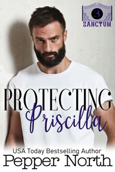 Protecting Priscilla – A SANCTUM Novel - Book #3 of the Sanctum