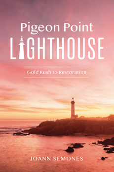 Paperback Pigeon Point Lighthouse: Gold Rush to Restoration Book