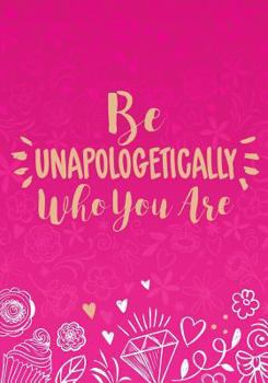 Paperback Be Unapologetically Who You Are: A Journal from Jessica Butts Book