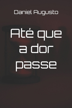 Paperback Até que a dor passe [Portuguese] Book