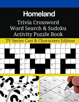 Paperback Homeland Trivia Crossword Word Search & Sudoku Activity Puzzle Book: TV Series Cast & Characters Edition Book