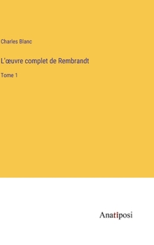Hardcover L'oeuvre complet de Rembrandt: Tome 1 [French] Book
