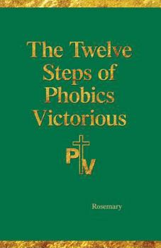 Paperback The Twelve Steps of Phobics Victorious Book