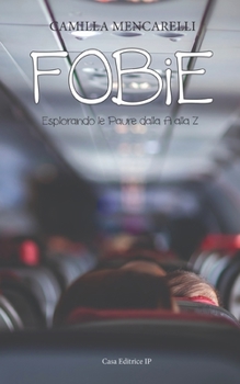 Paperback Fobie: Esplorando le Paure dalla A alla Z [Italian] Book