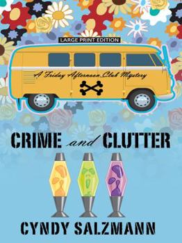 Hardcover Crime & Clutter (A Friday Afternoon Club Mystery, Book 2) [Large Print] Book
