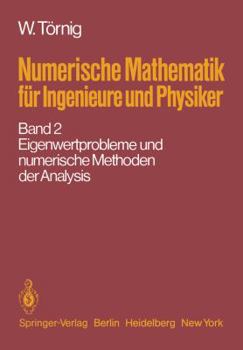 Paperback Numerische Mathematik Für Ingenieure Und Physiker: Band 2: Eigenwertprobleme Und Numerische Methoden Der Analysis [German] Book