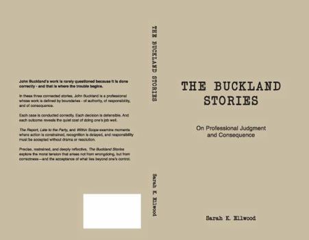 Paperback The Buckland Stories: On Professional Judgement and Consequence Book